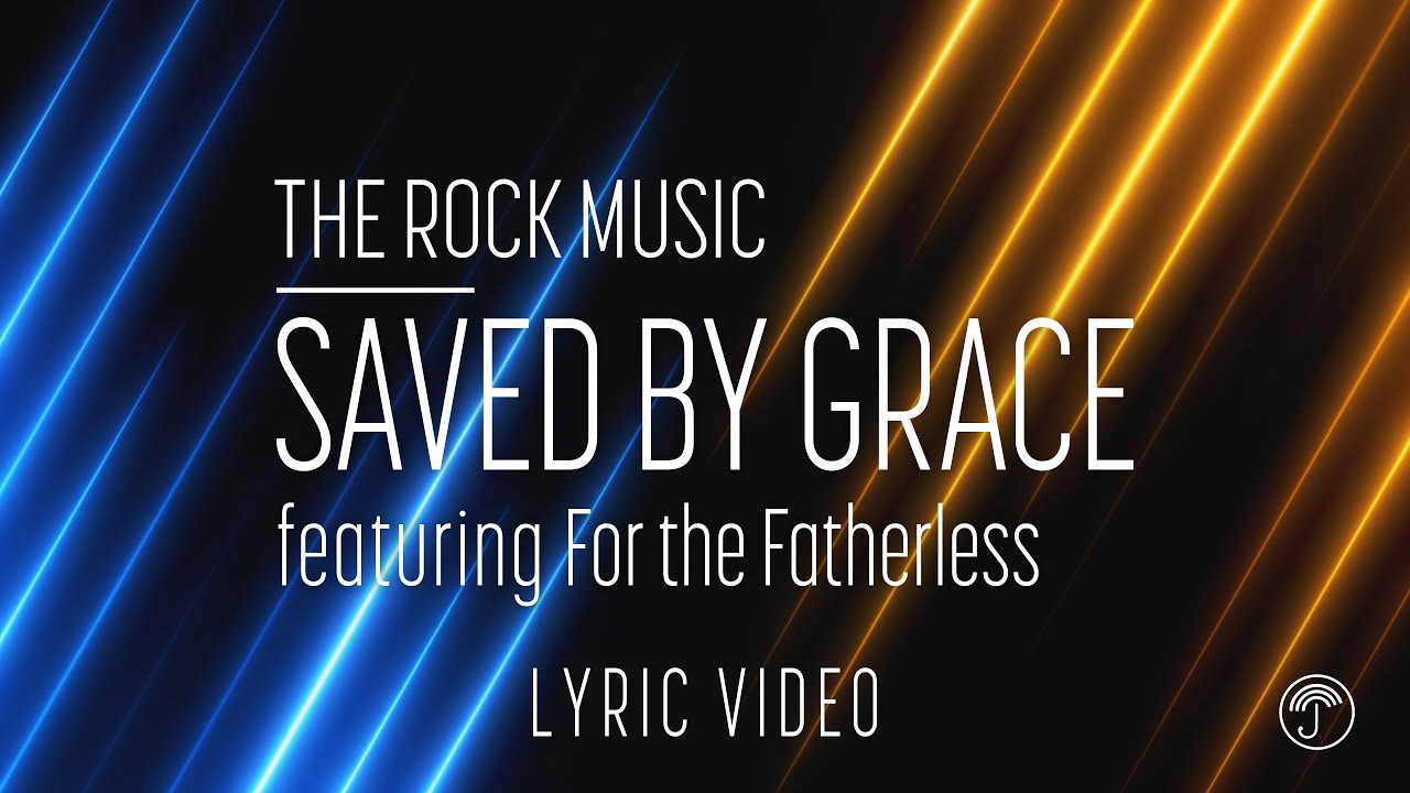 The Rock Music (feat. For The Fatherless) – “Saved By Grace” (Official Lyric Video)